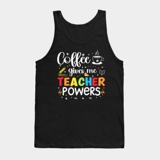 Coffee Gives Me Teacher Powers 100Th Day Of School Teaching Tank Top